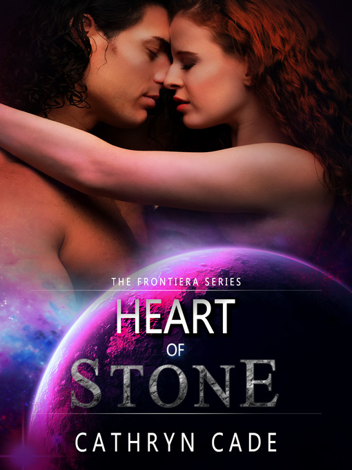 Title details for Heart of Stone by Cathryn Cade - Available